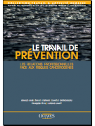 Le travail de prévention - Les relations professionnelles face aux risques cancérogènes