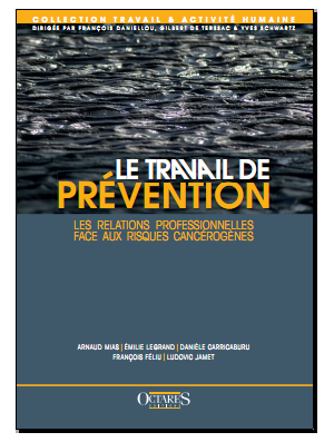 Le travail de prévention - Les relations professionnelles face aux risques cancérogènes