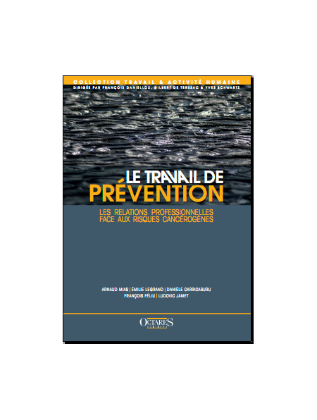 Le travail de prévention - Les relations professionnelles face aux risques cancérogènes