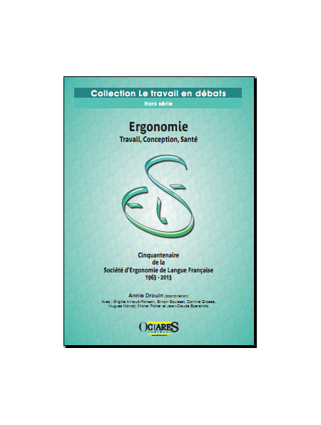 Ergonomie - Travail, Conception, Santé - Cinquantenaire de la Société d’ergonomie de langue française