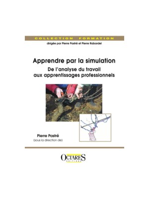 Apprendre par la simulation - De l'analyse du travail aux apprentissages professionnels