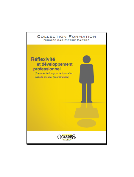 Réflexivité et développement professionnel - Une orientation pour la formation Réflexivité et développement professionnel - Une orientation pour la formation
