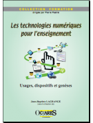 Les technologies numériques pour l'enseignement - Usages, dispositifs et genèses