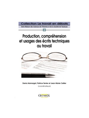 Production, compréhension et usages des écrits techniques au travail