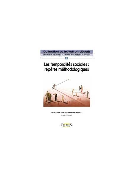 Les temporalités sociales : repères méthodologiques Les temporalités sociales : repères méthodologiques