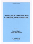 La simulation en ergonomie : connaître, agir et interagir