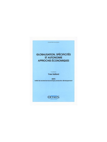 Globalisation, spécificités et autonomie - Approches économiques