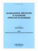 Globalisation, spécificités et autonomie - Approches économiques