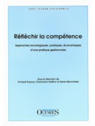 Réfléchir la compétence - Approches sociologiques, juridiques, économiques d’une pratique gestionnaire