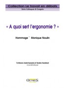 A quoi sert l'ergonomie ? Hommage à Monique Noulin