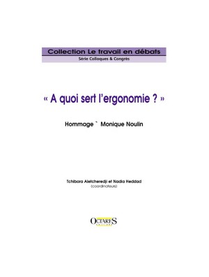 A quoi sert l'ergonomie ? Hommage à Monique Noulin