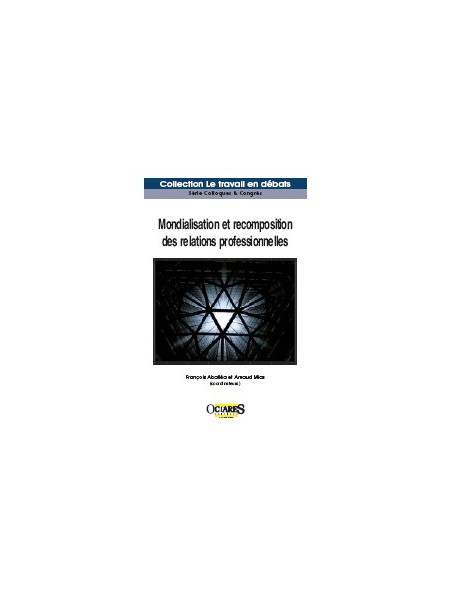 Mondialisation et recomposition des relations professionnelles : un état des lieux