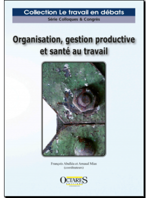 Organisation, gestion productive et santé au travail