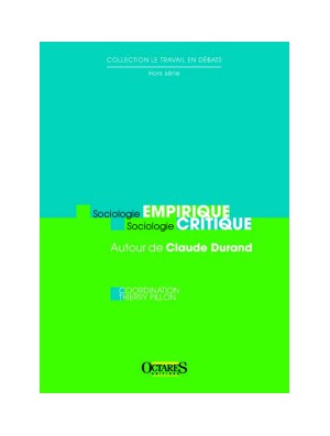 Sociologie empirique, Sociologie critique - Autour de Claude Durand