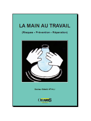 La main au travail (Risques - Prévention - Réparation)