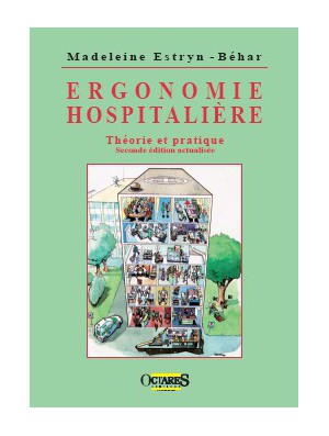 Ergonomie hospitalière - Théorie et pratique (seconde édition augmentée)