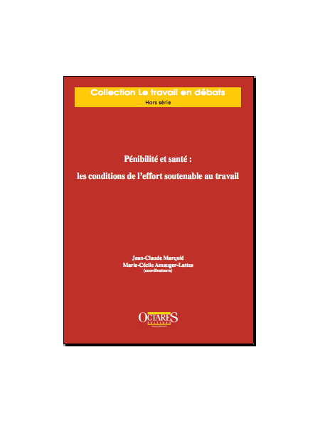 Pénibilité et santé : les conditions de l’effort soutenable au travail 