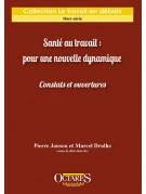 Santé au travail : pour une nouvelle dynamique - Constats et ouvertures