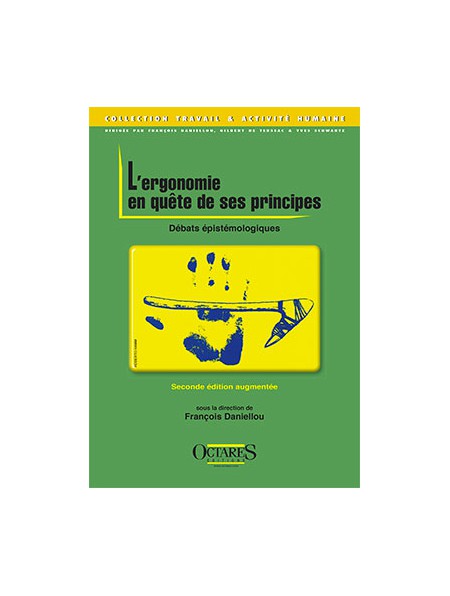 L'ergonomie en quête de ses principes - Débats épistémologiques (seconde édition augmentée)     