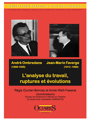 André Ombredane Jean-Marie Faverge - L'analyse du travail, ruptures et évolutions