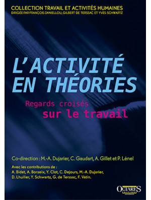 L’activité en théories - Regards croisés sur le travail