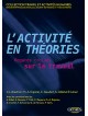 L’activité en théories - Regards croisés sur le travail (Tome I)