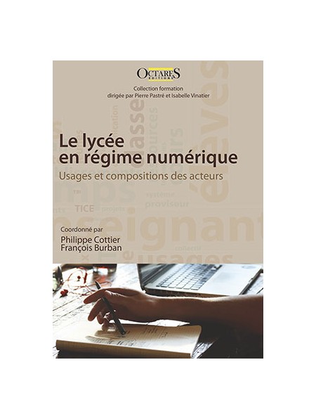 Le lycée en régime numérique - Usages et compositions des acteurs