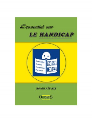 L’essentiel sur le handicap - Connaître, Evaluer, Compenser, Prévenir