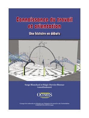 Connaissance du travail et orientation - Une histoire en débats