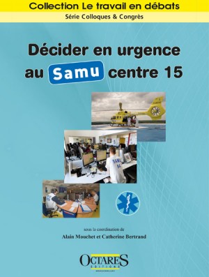 Décider en urgence au Samu centre 15
