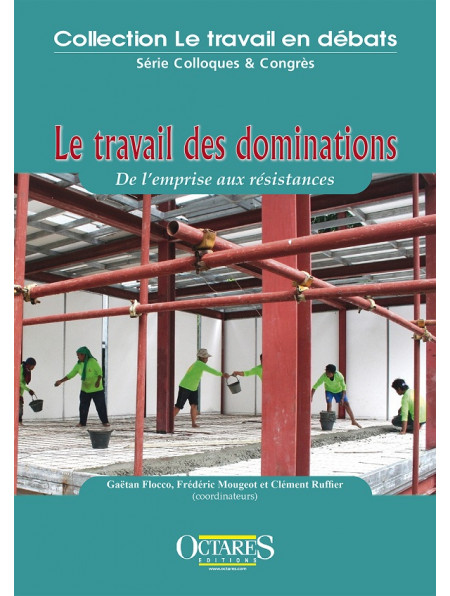 Le travail des dominations - De l’emprise aux résistances