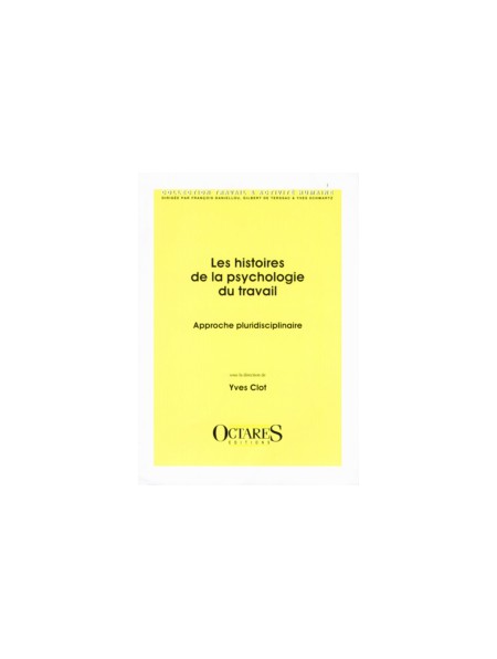 Les histoires de la psychologie du travail - Approche pluridisciplinaire