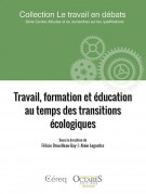 Travail, formation et éducation au temps des transitions écologiques