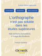 [EBOOK] L'orthographe n'est pas soluble dans les études supérieures ! Aide-mémoire bienveillant - 6eme edition