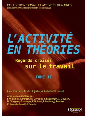 L’activité en théories – Regards croisés sur le travail (Tome 2)