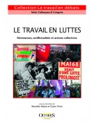 Le Travail en luttes - Résistances, conflictualités et actions collectives