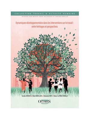 Dynamiques développementales dans les interventions sur le travail : entre héritages et perspectives