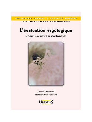 L’évaluation ergologique - Ce que les chiffres ne montrent pas