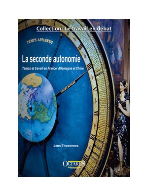 La seconde autonomie - Temps et travail en France, Allemagne et Chine