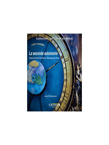 La seconde autonomie  Temps et travail en France, Allemagne et Chine