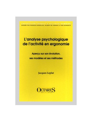 L'analyse psychologique de l'activité en ergonomie - Aperçu sur son évolution, ses modèles et ses méthodes