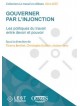 Gouverner par l’injonction - Les politiques du travail entre devoir et pouvoir