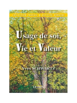 Usage de soi, Vie et Valeur