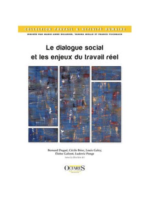 Le dialogue social et les enjeux du travail réel