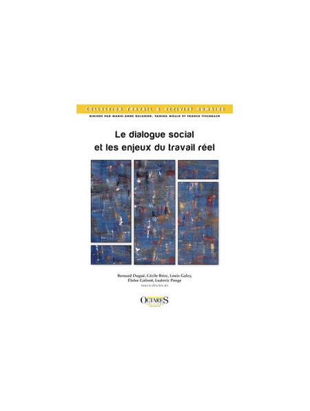 Le dialogue social et les enjeux du travail réel