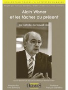 Alain Wisner et les tâches du présent - La bataille du travail réel