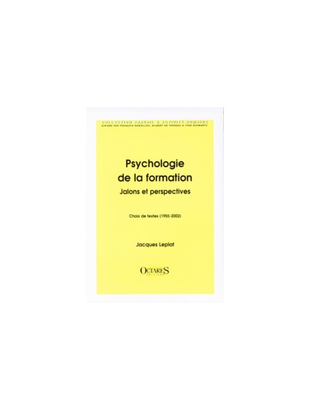 Psychologie de la formation - Jalons et perspectives (Choix de textes 1955-2002)