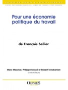 Pour une économie politique du travail - Morale et action dans l'œuvre de François Sellier
