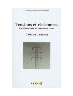 Tensions et résistances - Une ethnographie des chantiers en France