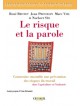 Le risque et la parole - Construire ensemble une prévention des risques du travail dans l'agriculture et l'industrie